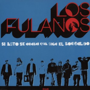 Los Fulanos 'Y Si Esto Se Acaba Que Siga El Boogaloo'  LP+7"+mp3